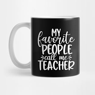 Favorite people - funny teacher quote (white) Mug